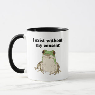 Mug J'Existe Sans Mon Consentement Frog Drôle Mème