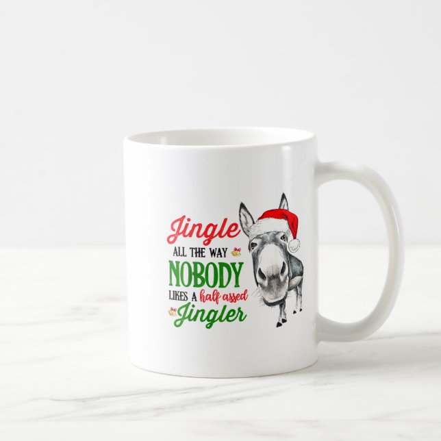Mug Jingle All The Way Nobody Likes A Jingler Santa Ha (Droite)