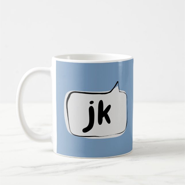 Mug jk juste plaisanter la bulle de la parole (Gauche)