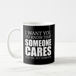 Mug Joke Sarcasm Je Veux Que Vous Sachiez Que Quelqu'U