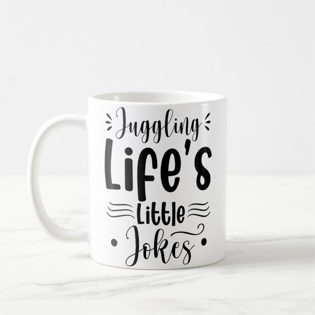 Mug Jongler avec les petites blagues de la vie (Gauche)