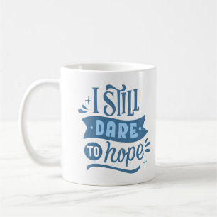 MUG J'OSE TOUJOURS ESPÉRER