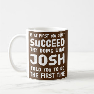 Mug Josh Nom Personnalisé Anniversaire Cadeau Drôle