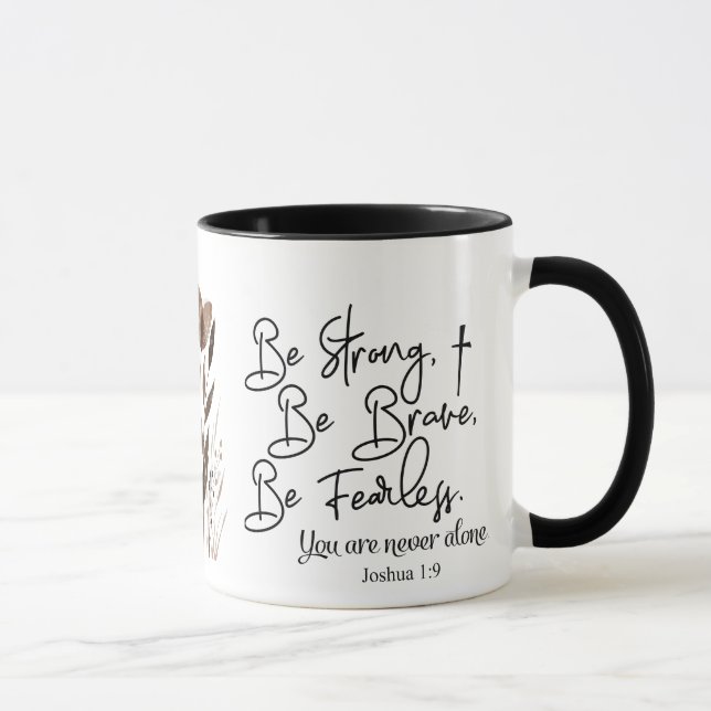 Mug Joshua 1 9 Soyez fort Soyez brave Bible Verse (Droite)
