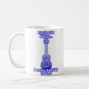 Mug Jouer à la guitare parce que adulter est difficile