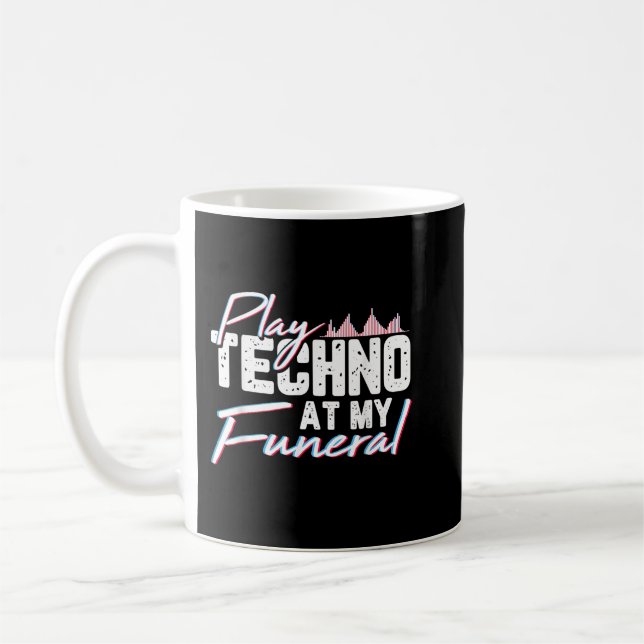 Mug Jouer Techno À Mes Funérailles Rave Techno Music P (Gauche)
