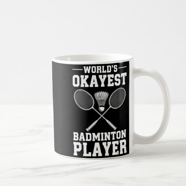 Mug Joueur de badminton le plus moyen du monde  (Droite)