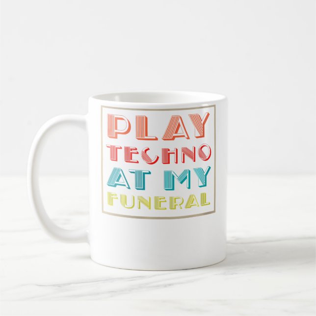 Mug Jouez Du Techno À Mes Funérailles Dj Rave Trance R (Gauche)