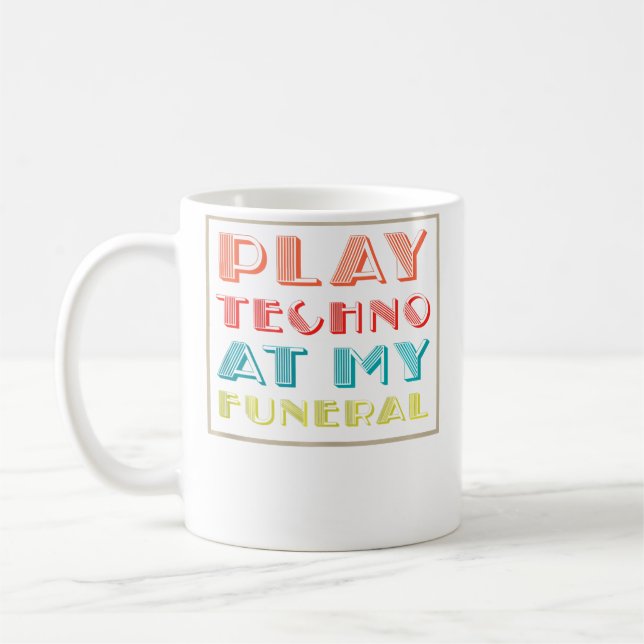 Mug Jouez du Techno à mes funérailles Dj Rave Trance R (Gauche)