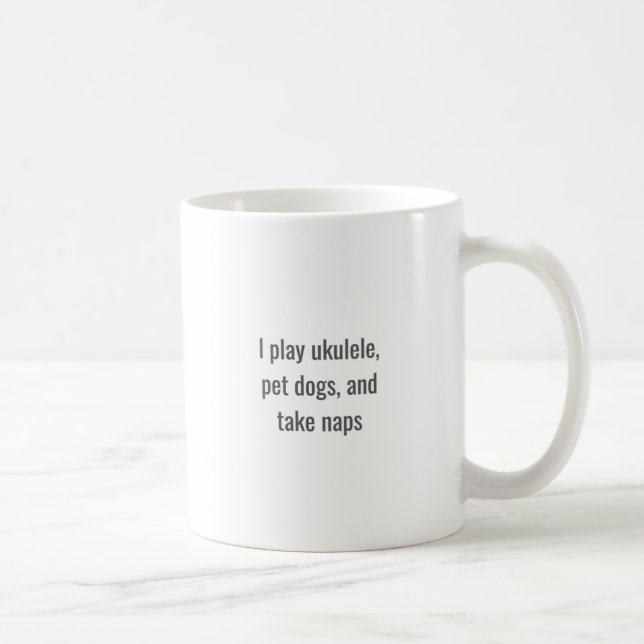 Mug Jouez du Ukulele, Caressez les Chiens, Faites des  (Droite)