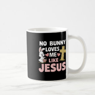 Mug Jour de Pâques Aucun Lapin Ne M'Aime Comme Jésus C