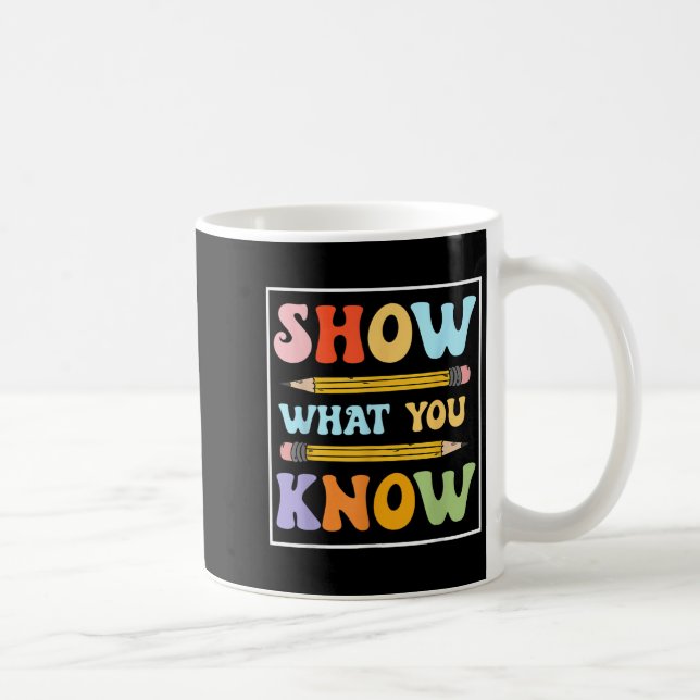 Mug Jour de test amusant Montrer Ce que vous connaisse (Droite)