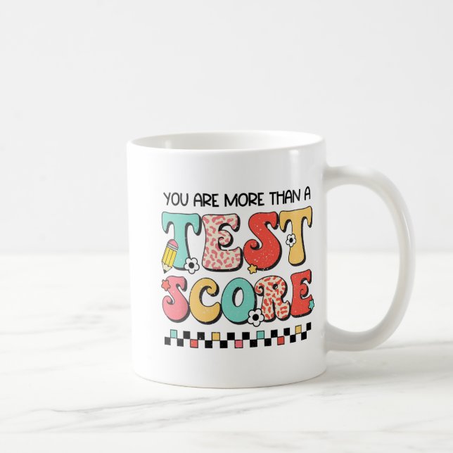 Mug Jour Où Vous Êtes Plus Qu'Un Test Score Enseignant (Droite)