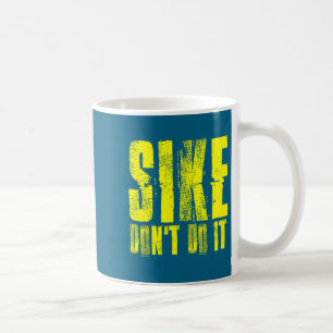 Mug Journal drôle Sike ne le fais pas Wimpy
