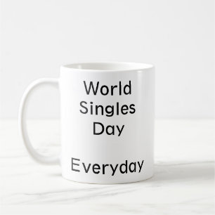 Mug Journée mondiale des célibataires. Tous les jours.