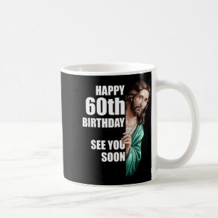 Mug Joyeux 60e Anniversaire À Bientôt Jésus Design