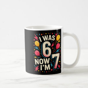 Mug Joyeux Anniversaire 7 Ans J'avais 6 Ans Maintenant