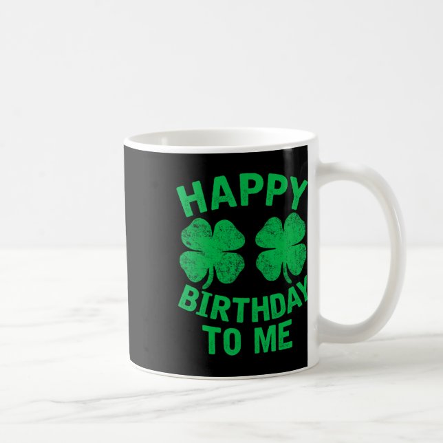 Mug Joyeux anniversaire à moi Saint-Patrick 2024 Chanc (Droite)