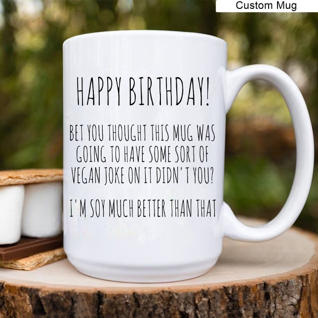 Mug Joyeux anniversaire ! / Drôle Vegan Anniversaire S (Happy Birthday! / Funny Vegan Birthday Soy Jokes Coffee Mug)