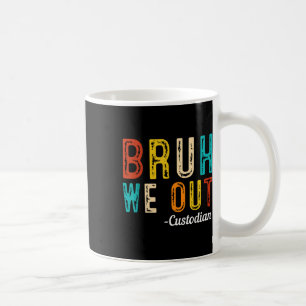Mug Joyeux Dernier Jour De L'École Été Bruh Nous Sorto