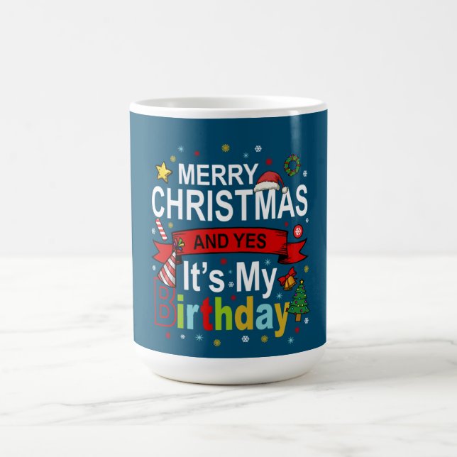 Mug Joyeux Noël et oui c'est mon cadeau d'anniversaire (Centre)