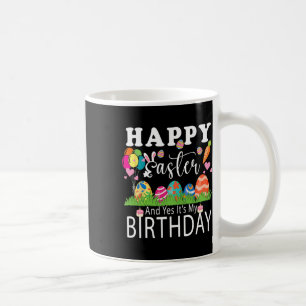 Mug Joyeux Pâques et oui C'est mon anniversaire Pâques