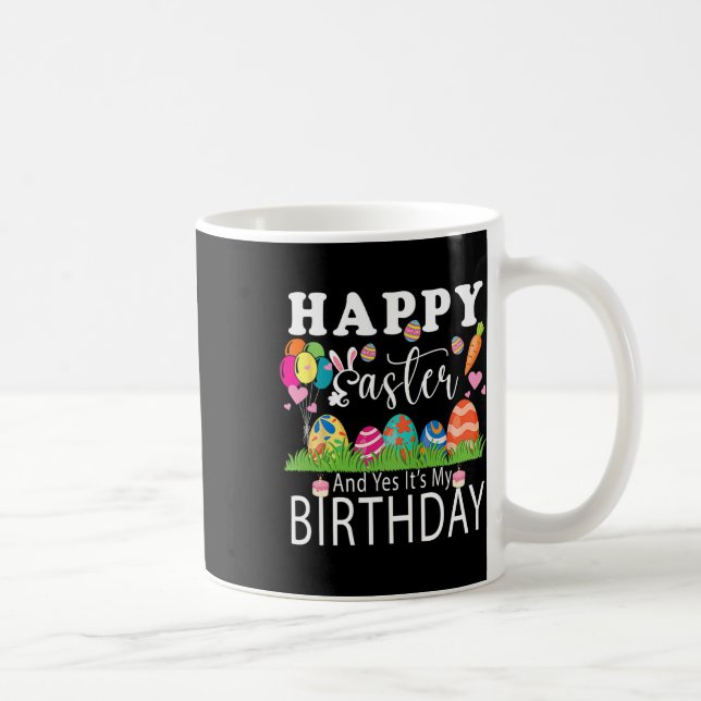 Mug Joyeux Pâques et oui C'est mon anniversaire Pâques (Droite)
