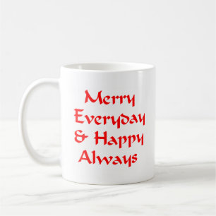Mug Joyeux tous les jours et heureux toujours