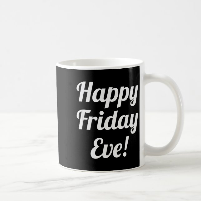 Mug Joyeux veille de vendredi ! En route vers le W (Droite)