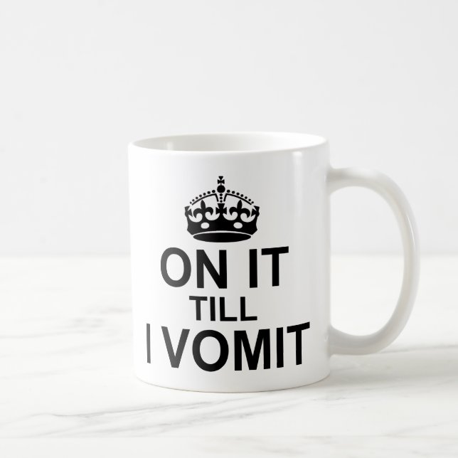 Mug Jusqu'À Ce Que Je Vomette... (Droite)