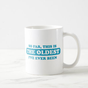 Mug Jusqu'ici, c'est le plus vieux que j'ai jamais ét