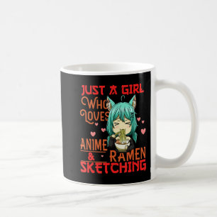 Mug Just A Girl Who Love Anime and Ramen Sketching Ja