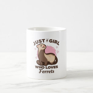 Mug Just a girl who loves ferrets