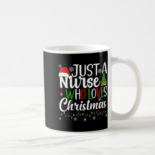 Mug Just A Nurse Who Loves Christmas Rn Nursing Christ (Droite)