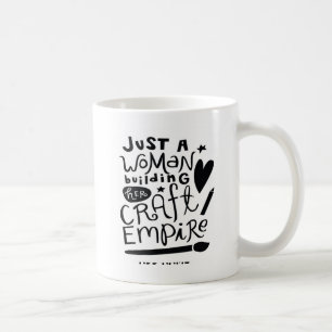 Mug Just a Woman Building a Craft Empire - Ajouter un 