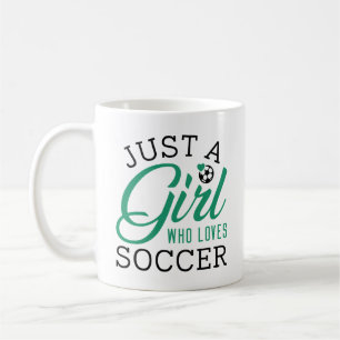 Mug Just Girl Who Loves Soccer