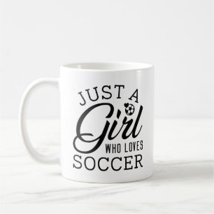 Mug Just Girl Who Loves Soccer