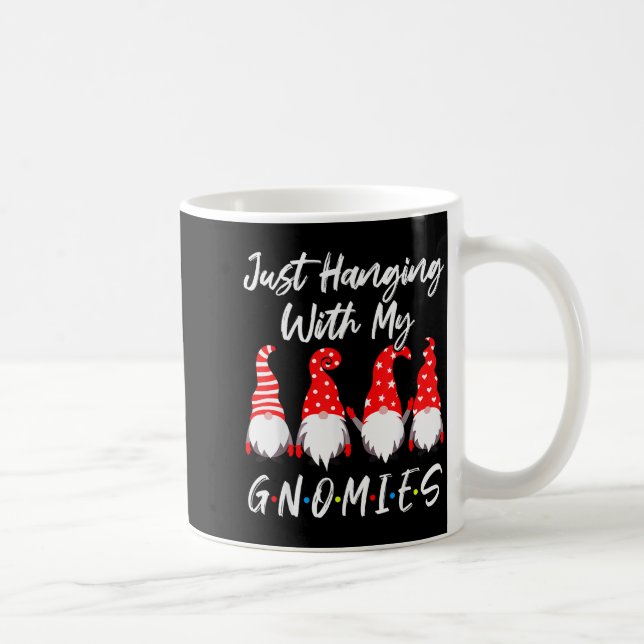 Mug Just Hanging With My Gnomies Shirt, Christmas Gnom (Droite)