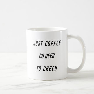 Mug Juste Du Café Drôle Dire