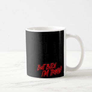 Mug Juste En Dehors De Forme Mais J'Essaie Drôle Femme
