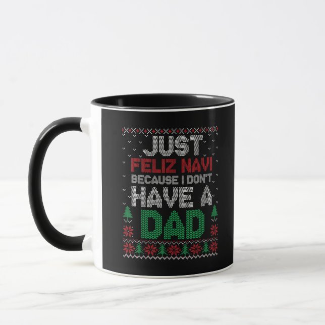 Mug Juste Feliz Navi parce que je n'ai pas de papa drô (Gauche)