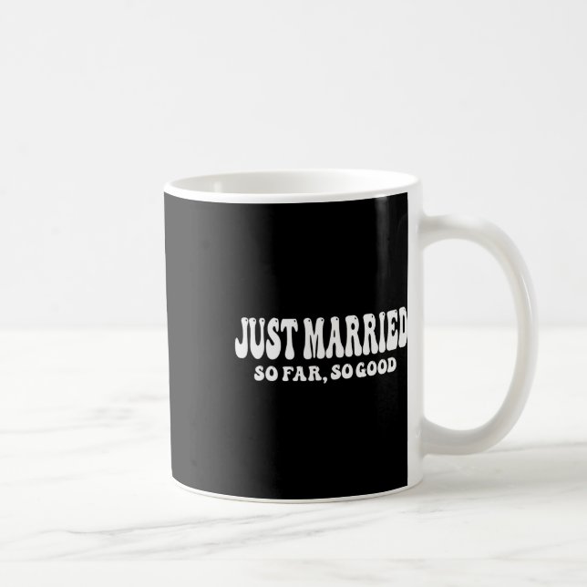Mug Juste Marié Jusqu'À Présent Si Bon Mariage Marié G (Droite)