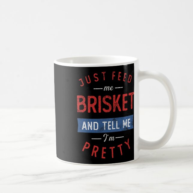 Mug Juste Me Nourrir Brisket Bbq Lover Fumeur Pitmaste (Droite)