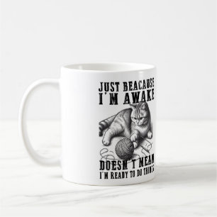 Mug Juste parce que je suis réveillé ne veut pas dire 