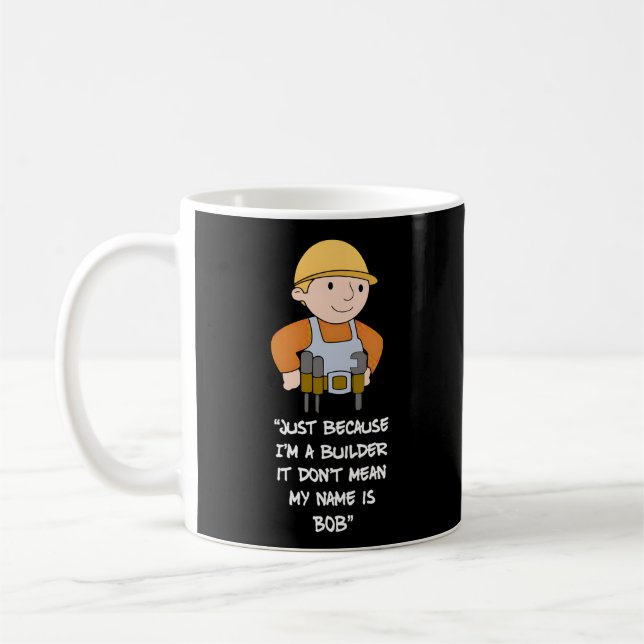 Mug Juste Parce Que Je Suis Un Constructeur, Je Ne Veu (Gauche)