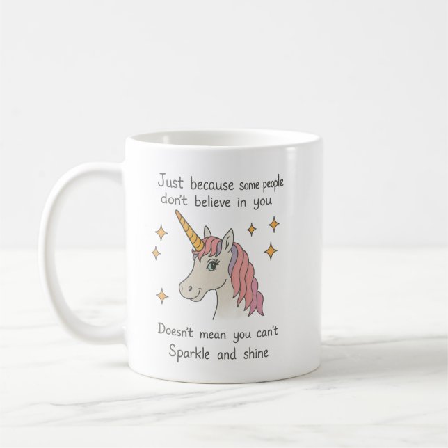 Mug Juste parce qu'ils ne croient pas en vous Unicorn (Gauche)