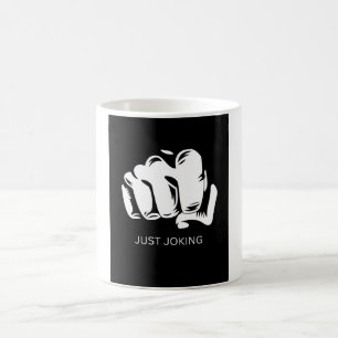 Mug Juste plaisanter Funny Humour Design