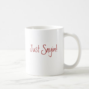 Mug Juste Sayin !