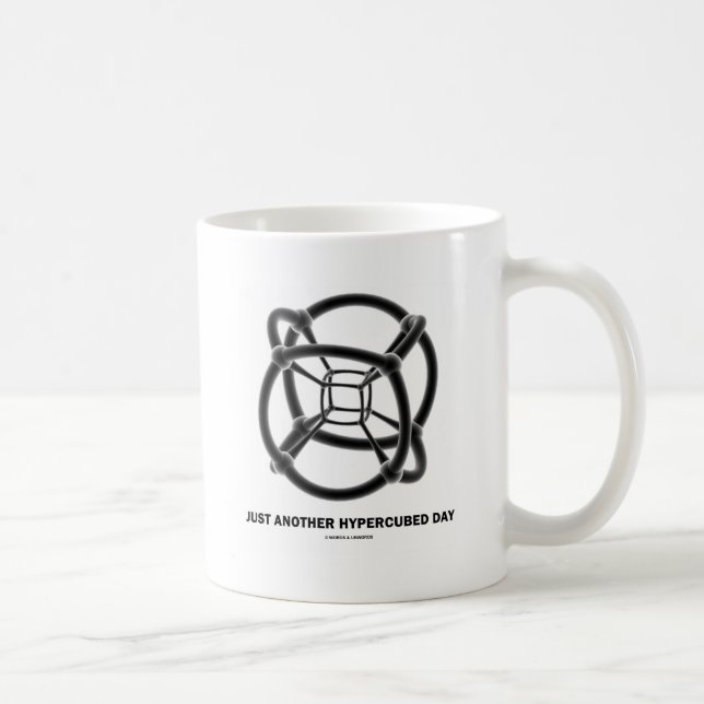 Mug Juste un autre jour hypercubé 4-D Polytop Humour (Droite)