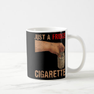 Mug Juste Un Frigo Cigarette Juste Un Réfrigérateur Ci